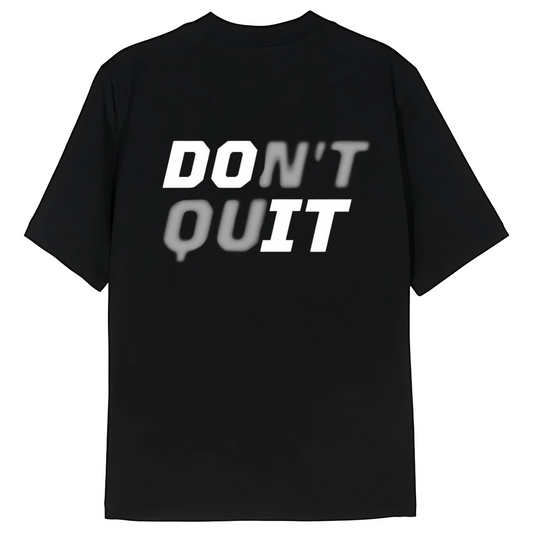 DON’T QUIT Tee